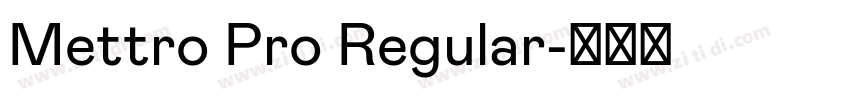 Mettro Pro Regular字体转换 Mettro Pro Regular字体转换